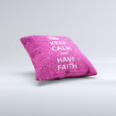 Pink Sparkly Glitter Ultra Metallic Keep Calm Have Faith  Ink-Fuzed Decorative Throw Pillow