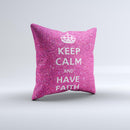 Pink Sparkly Glitter Ultra Metallic Keep Calm Have Faith  Ink-Fuzed Decorative Throw Pillow