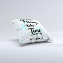 The Splattered Great Things Take Time ink-Fuzed Decorative Throw Pillow