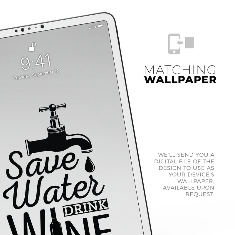 Save Water Drink Wine - Full Body Skin Decal for the Apple iPad Pro 12.9", 11", 10.5", 9.7", Air or Mini (All Models Available)
