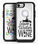 Save Water Drink Wine - iPhone 7 or 8 OtterBox Case & Skin Kits