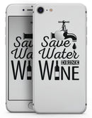 Save Water Drink Wine - Skin-kit for the iPhone 8 or 8 Plus