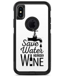 Save Water Drink Wine - iPhone X OtterBox Case & Skin Kits