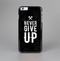 The "Never Give Up" Unisex Design Skin-Sert Case