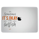 MacBook Pro with Touch Bar Skin Kit - Sometimes_Its_Okay_To_Be_Selfish-MacBook_13_Touch_V3.jpg?