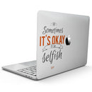 MacBook Pro with Touch Bar Skin Kit - Sometimes_Its_Okay_To_Be_Selfish-MacBook_13_Touch_V9.jpg?