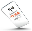 Sometimes_Its_Okay_To_Be_Selfish_-_Galaxy_S7_Edge_-_V1.jpg?
