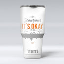 Sometimes_Its_Okay_To_Be_Selfish_-_Yeti_Rambler_Skin_Kit_-_30oz_-_V1.jpg