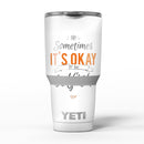 Sometimes_Its_Okay_To_Be_Selfish_-_Yeti_Rambler_Skin_Kit_-_30oz_-_V5.jpg