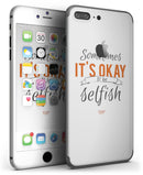 Sometimes_Its_Okay_To_Be_Selfish_-_iPhone_7_Plus_-_FullBody_4PC_v3.jpg