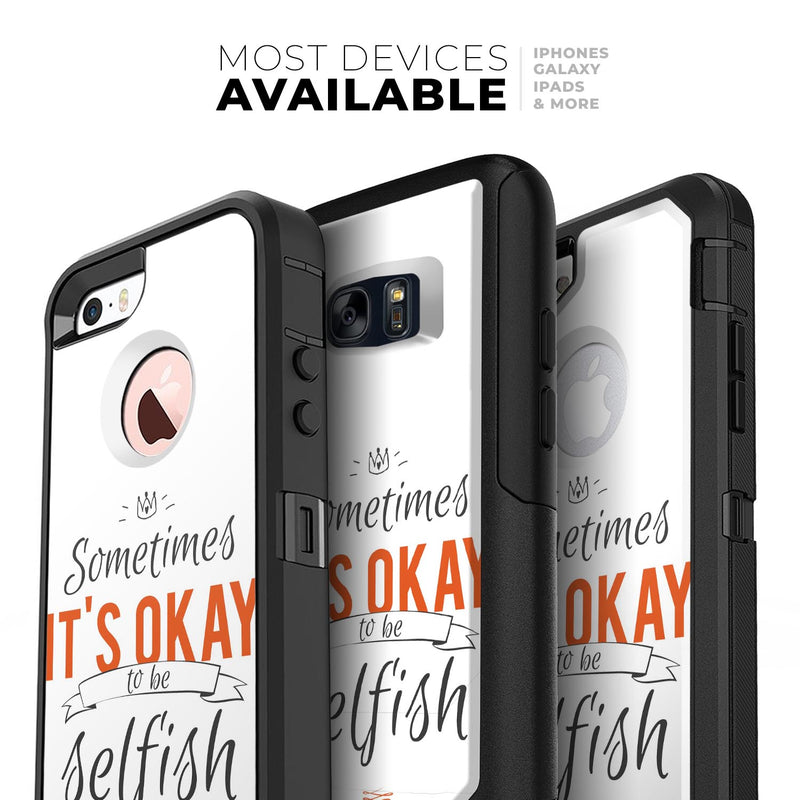 Sometimes Its Okay To Be Selfish - Skin Kit for the iPhone OtterBox Cases