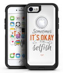 Sometimes Its Okay To Be Selfish - iPhone 7 or 7 Plus Commuter Case Skin Kit