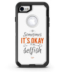 Sometimes_Its_Okay_To_Be_Selfish_iPhone7_Defender_V1.jpg