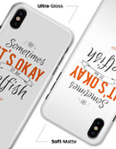 Sometimes Its Okay To Be Selfish - iPhone X Clipit Case