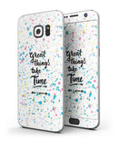 Splattered_Great_Things_Take_Time_V2_-_Galaxy_S7_Edge_-_V3.jpg?