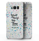 Splattered Great Things Take Time V2 - Samsung Galaxy S8 Full-Body Skin Kit