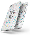 Splattered Great Things Take Time V2 - Skin-kit for the iPhone 8 or 8 Plus