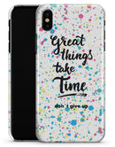 Splattered Great Things Take Time V2 - iPhone X Clipit Case