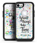 Splattered Great Things Take Time - iPhone 7 or 8 OtterBox Case & Skin Kits