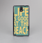 The Grungy Life Is Good At The Beach Skin-Sert Case for the Samsung Galaxy Note 3