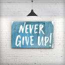 Never_Give_Up_Stretched_Wall_Canvas_Print_V2.jpg