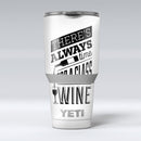 Theres_Always_Time_For_A_Glass_Of_Wine_-_Yeti_Rambler_Skin_Kit_-_30oz_-_V1.jpg