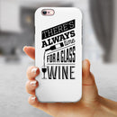 Theres Always Time For A Glass Of Wine iPhone 6/6s or 6/6s Plus 2-Piece Hybrid INK-Fuzed Case