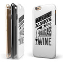 Theres Always Time For A Glass Of Wine iPhone 6/6s or 6/6s Plus 2-Piece Hybrid INK-Fuzed Case