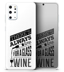 Theres Always Time For A Glass Of Wine - Premium Vinyl Skin Decal for Samsung Galaxy S25 Ultra, S24, S23, S22 & All Galaxy S Models