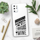 Theres Always Time For A Glass Of Wine - Premium Vinyl Skin Decal for Samsung Galaxy S25 Ultra, S24, S23, S22 & All Galaxy S Models