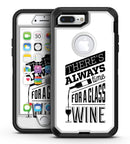 Theres Always Time For A Glass Of Wine - iPhone 7 Plus/8 Plus OtterBox Case & Skin Kits