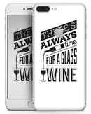 Theres Always Time For A Glass Of Wine - Skin-kit for the iPhone 8 or 8 Plus
