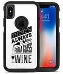 Theres Always Time For A Glass Of Wine - iPhone X OtterBox Case & Skin Kits