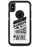 Theres Always Time For A Glass Of Wine - iPhone X OtterBox Case & Skin Kits