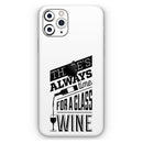 Theres Always Time For A Glass Of Wine - Protective Skin Wrap & Decal – Compatible with iPhone SE to iPhone 17 Pro Max (All Models)