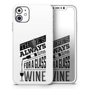 Theres Always Time For A Glass Of Wine - Protective Skin Wrap & Decal – Compatible with iPhone SE to iPhone 17 Pro Max (All Models)