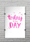 Today_is_the_Day_PosterMockup_11x17_Vertical_V9.jpg