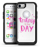 Today is the Day - iPhone 7 or 8 OtterBox Case & Skin Kits
