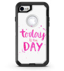 Today is the Day - iPhone 7 or 8 OtterBox Case & Skin Kits