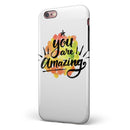 Watercolor Stroke You are Amazing iPhone 6/6s or 6/6s Plus 2-Piece Hybrid INK-Fuzed Case
