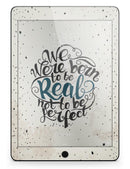 We Were Born to be Real V2 - iPad Pro 97 - View 6.jpg