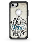 We Were Born to be Real - iPhone 7 or 8 OtterBox Case & Skin Kits