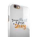 Your Past is just a Story iPhone 6/6s or 6/6s Plus 2-Piece Hybrid INK-Fuzed Case