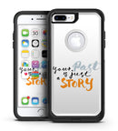 Your Past is just a Story - iPhone 7 or 7 Plus Commuter Case Skin Kit