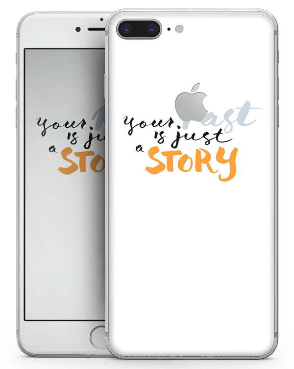 Your Past is just a Story - Skin-kit for the iPhone 8 or 8 Plus