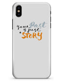 Your Past is just a Story - iPhone X Clipit Case