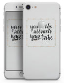 Your Vibe Attracts Your Tribe - Skin-kit for the iPhone 8 or 8 Plus