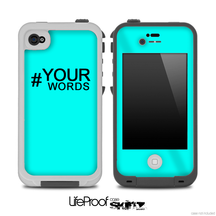 Custom YOUR HASHTAG Words Turquoise Skin for the iPhone 5 or 4/4s LifeProof Case
