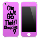 Pink "Can We Go Thrift Shopping" iPhone Skin