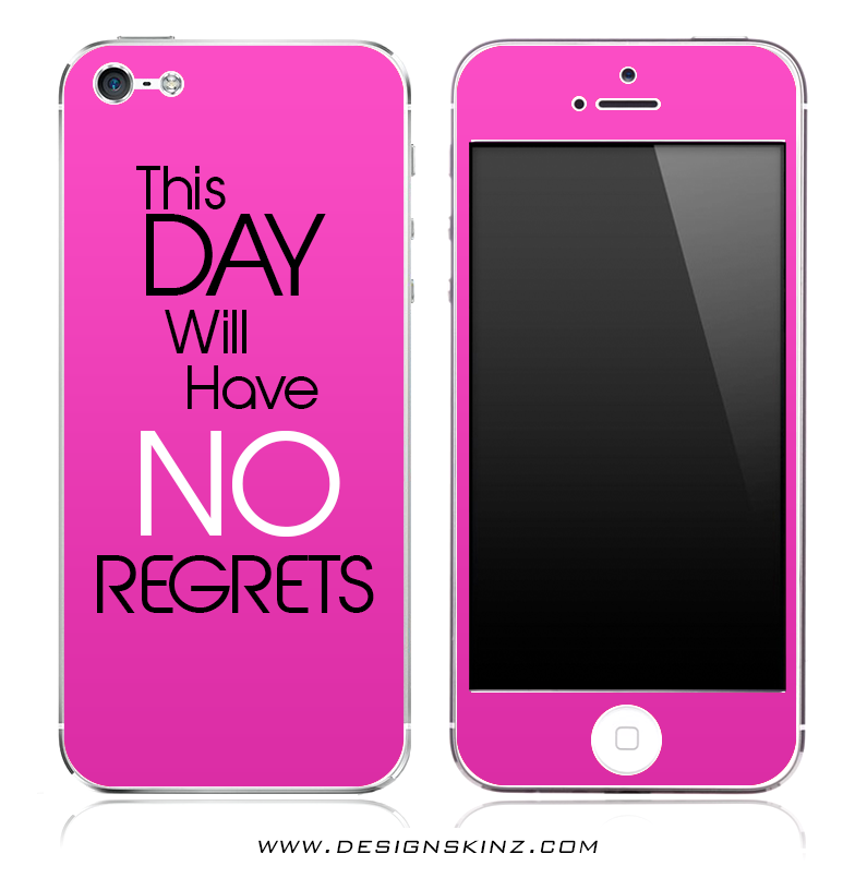 This Day Will Have NO REGRETS Pink iPhone Skin